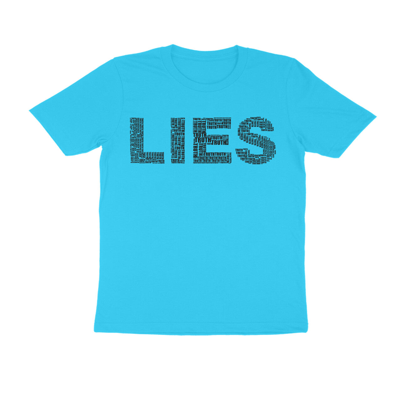 Half Sleeve Round Neck T-Shirt β Black Text - Lies puraidoprints