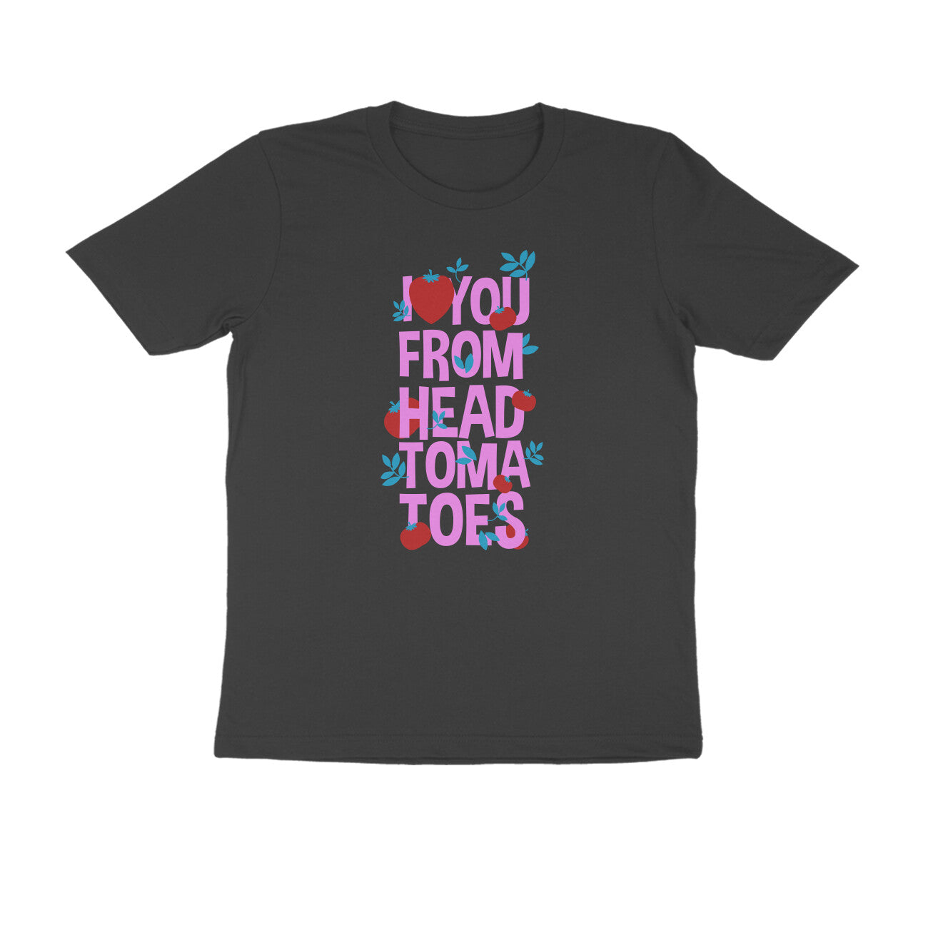 Half Sleeve Round Neck T-Shirt β I love you from head tomatoes 2 puraidoprints