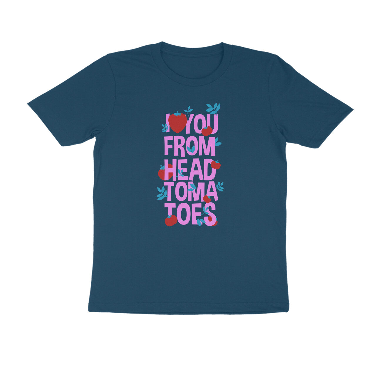 Half Sleeve Round Neck T-Shirt β I love you from head tomatoes 2 puraidoprints