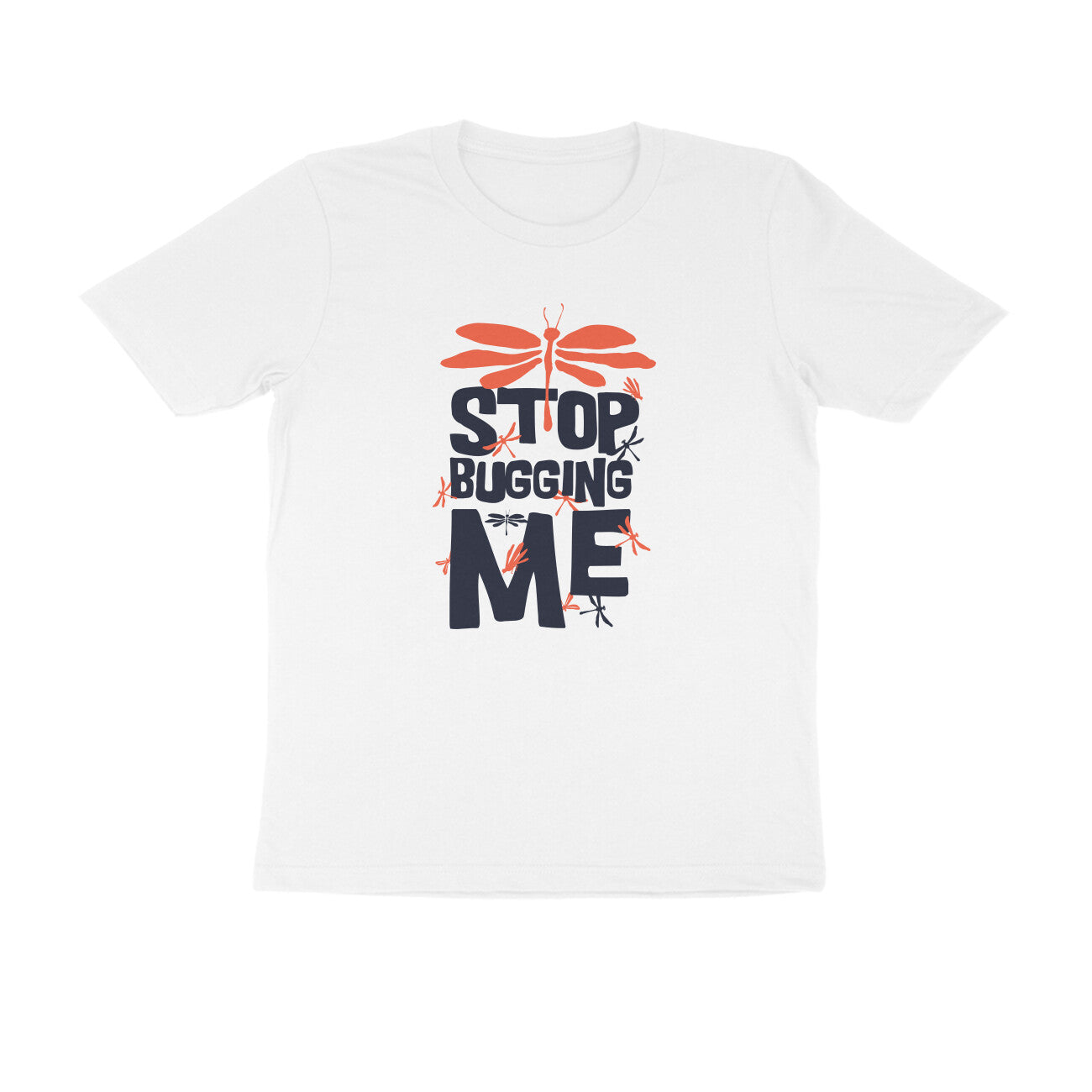 Half Sleeve Round Neck T-Shirt β Stop Bugging Me puraidoprints