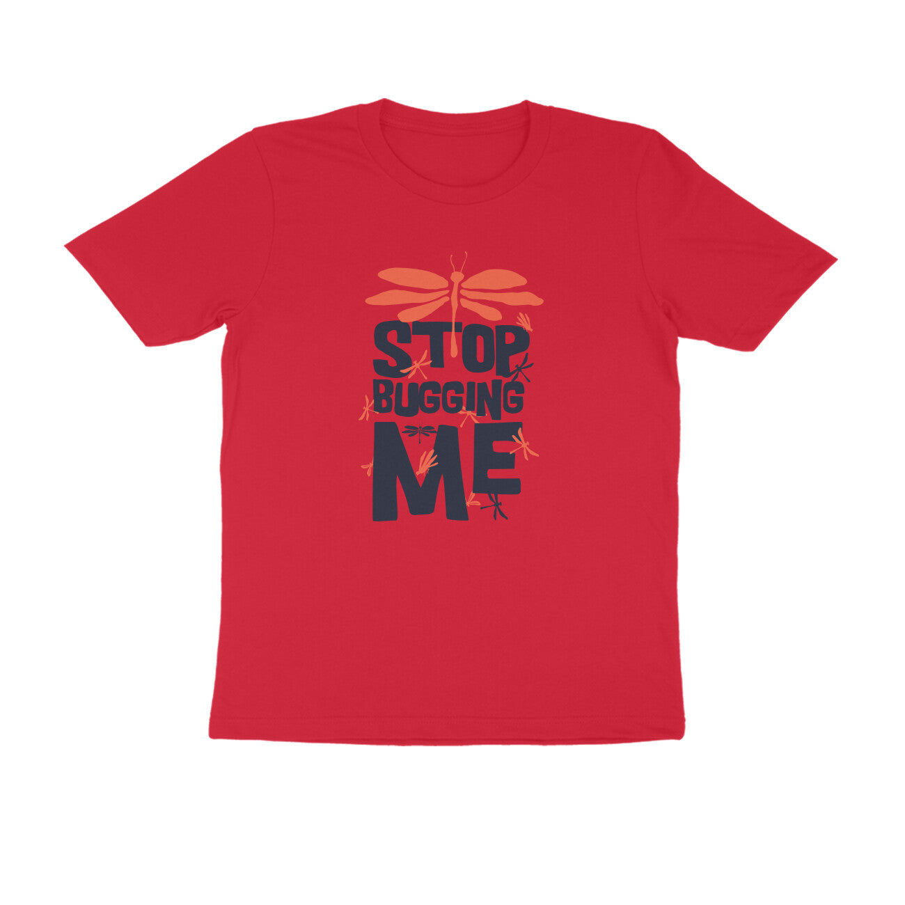 Half Sleeve Round Neck T-Shirt β Stop Bugging Me puraidoprints