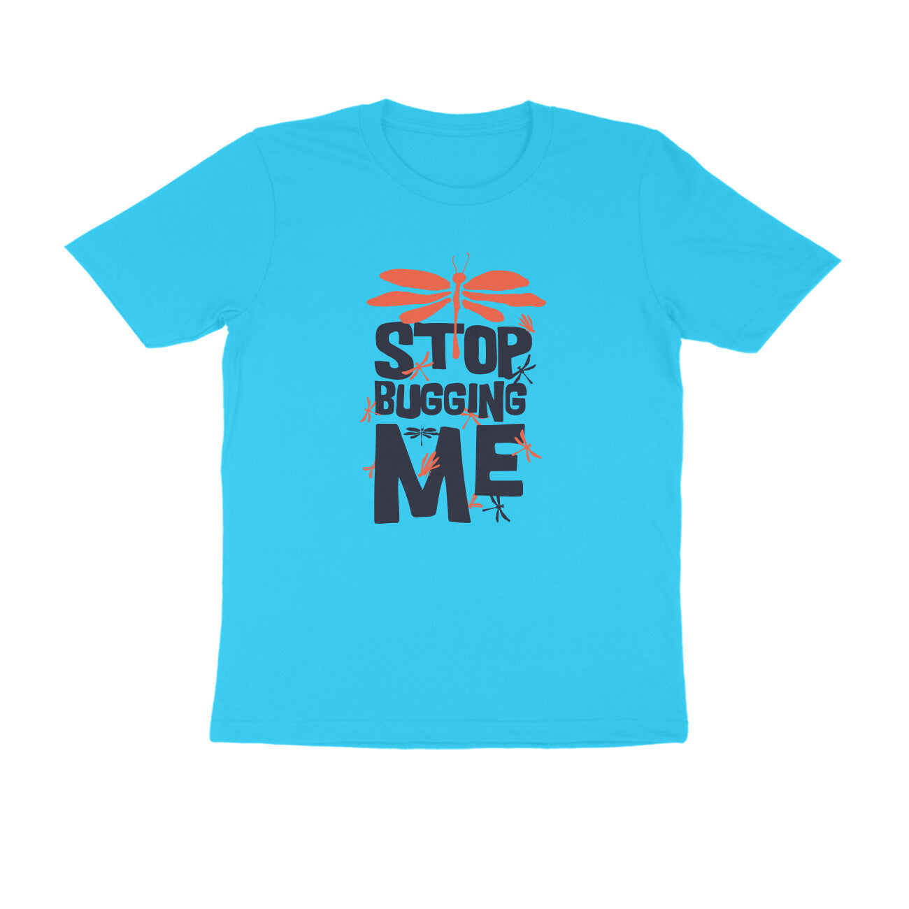 Half Sleeve Round Neck T-Shirt β Stop Bugging Me puraidoprints