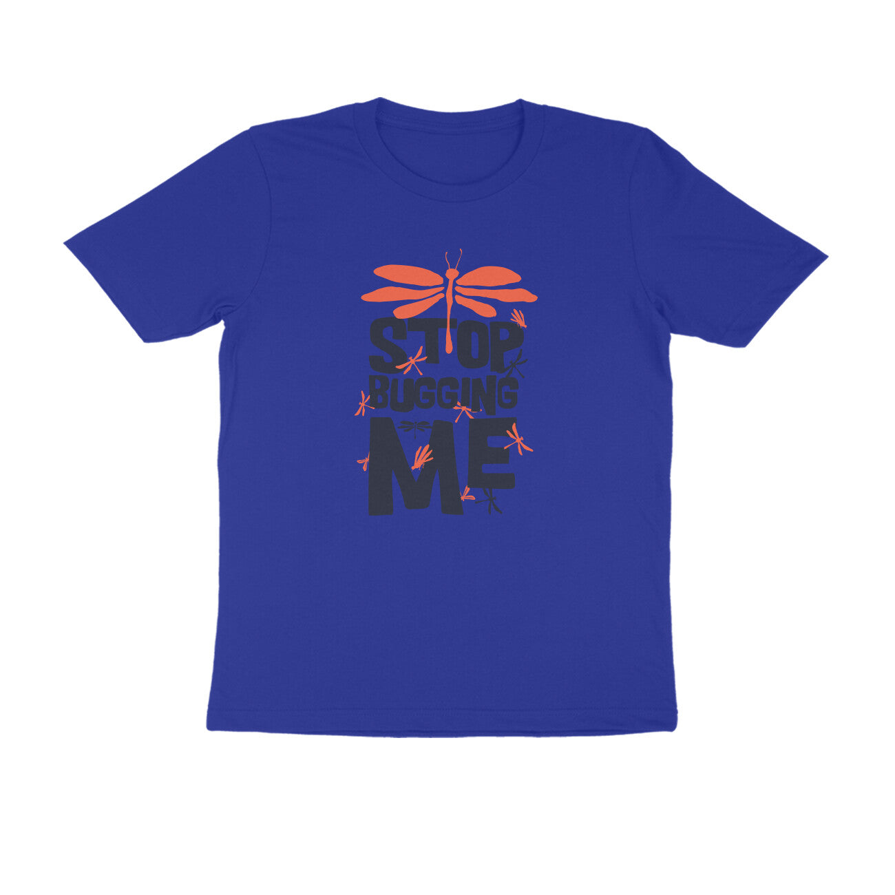 Half Sleeve Round Neck T-Shirt β Stop Bugging Me puraidoprints