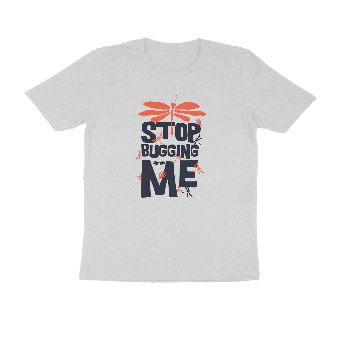 Half Sleeve Round Neck T-Shirt β Stop Bugging Me puraidoprints
