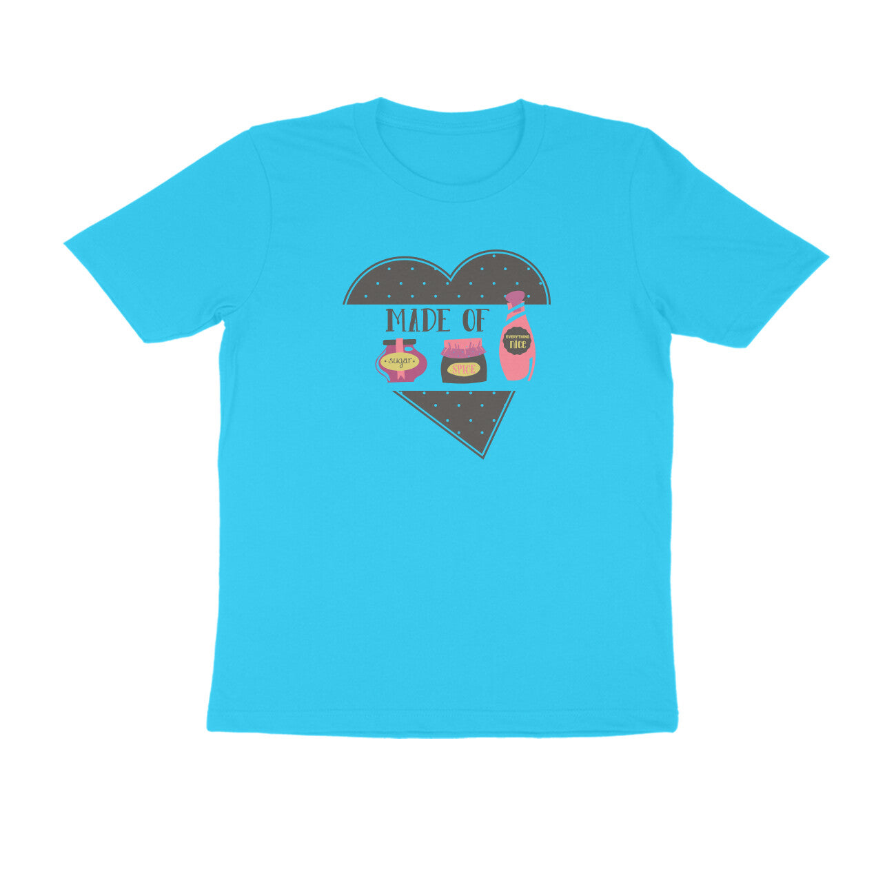 Half Sleeve Round Neck T-Shirt β Sugar Spice & everything nice 1 puraidoprints