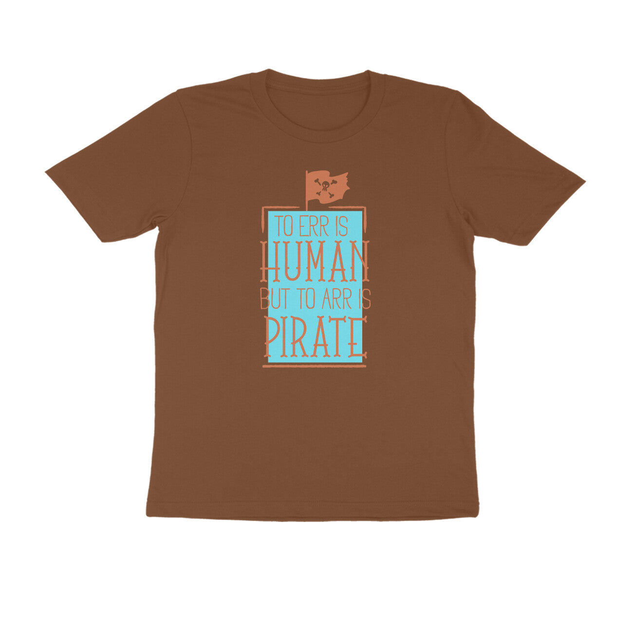 Half Sleeve Round Neck T-Shirt β To Err is human but to Arr is Pirate 3 puraidoprints