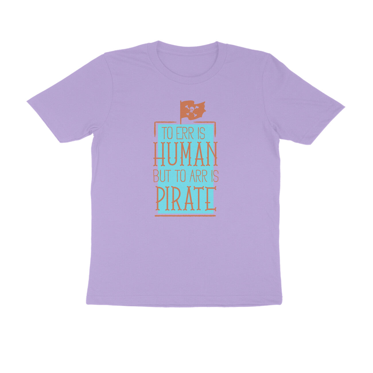 Half Sleeve Round Neck T-Shirt β To Err is human but to Arr is Pirate 3 puraidoprints