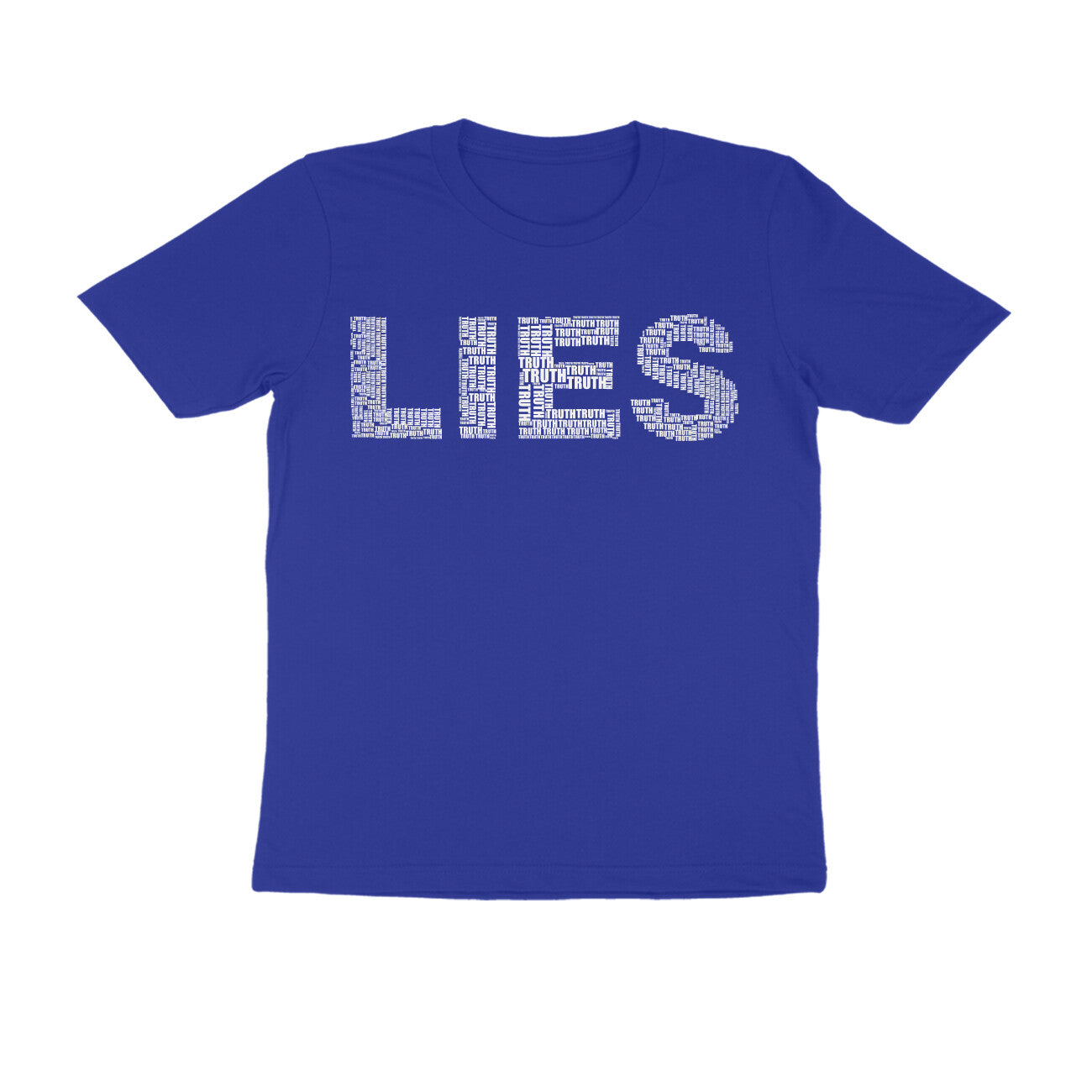 Half Sleeve Round Neck T-Shirt β White Text - Lies puraidoprints