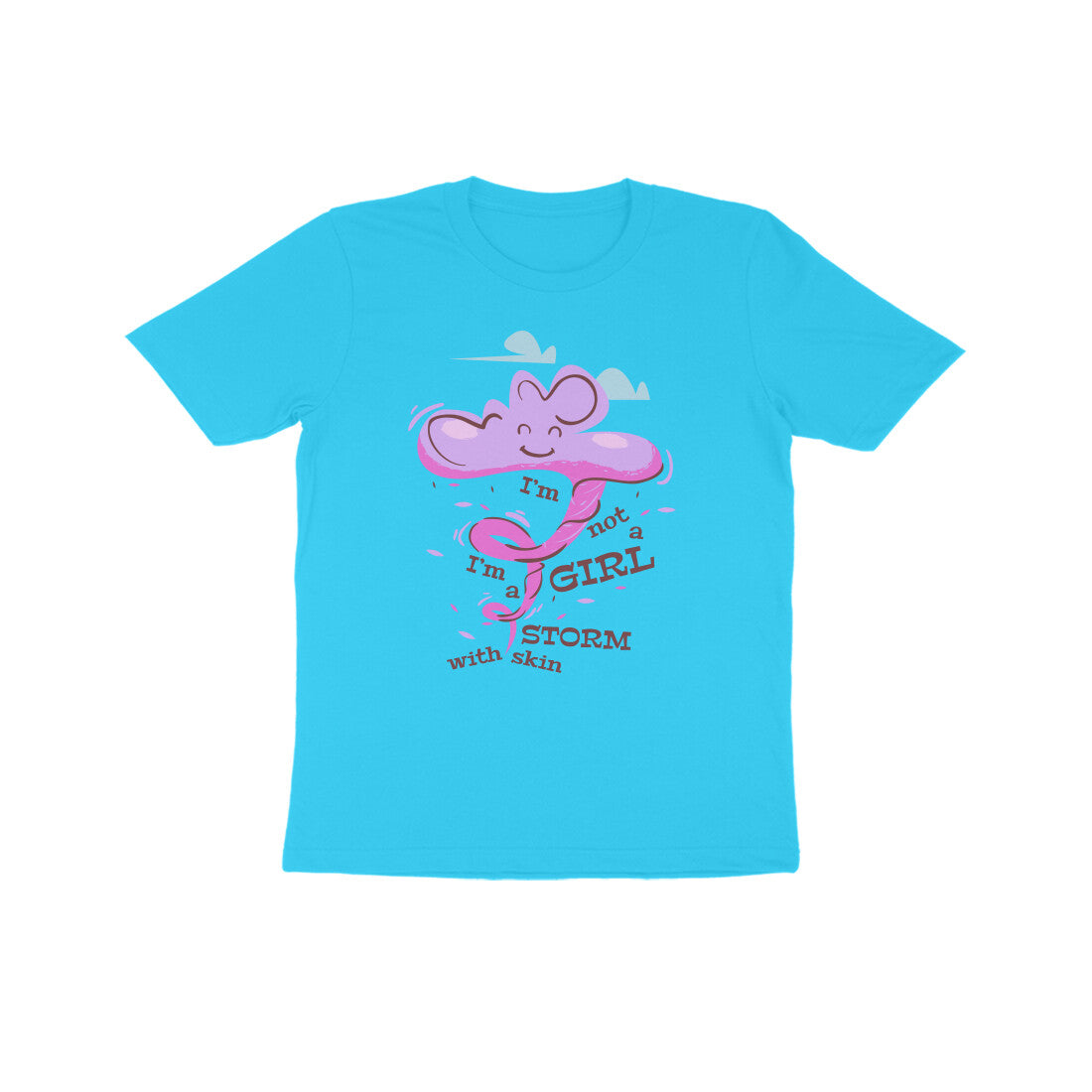 Kids' Half Sleeve Round Neck Tshirt – I’m not a girl I’m a storm 1 puraidoprints