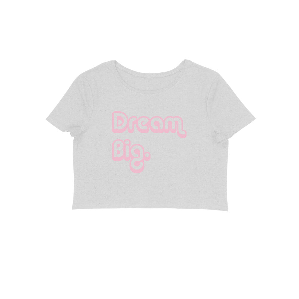 WOMEN'S CROP TOPS β Dream Big puraidoprints
