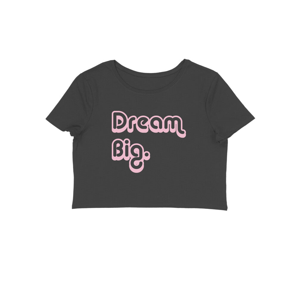 WOMEN'S CROP TOPS β Dream Big puraidoprints