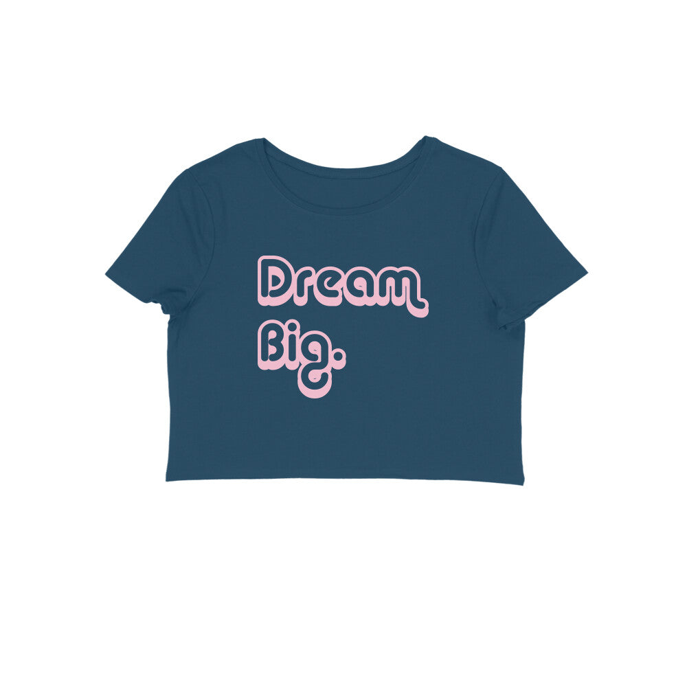 WOMEN'S CROP TOPS β Dream Big puraidoprints