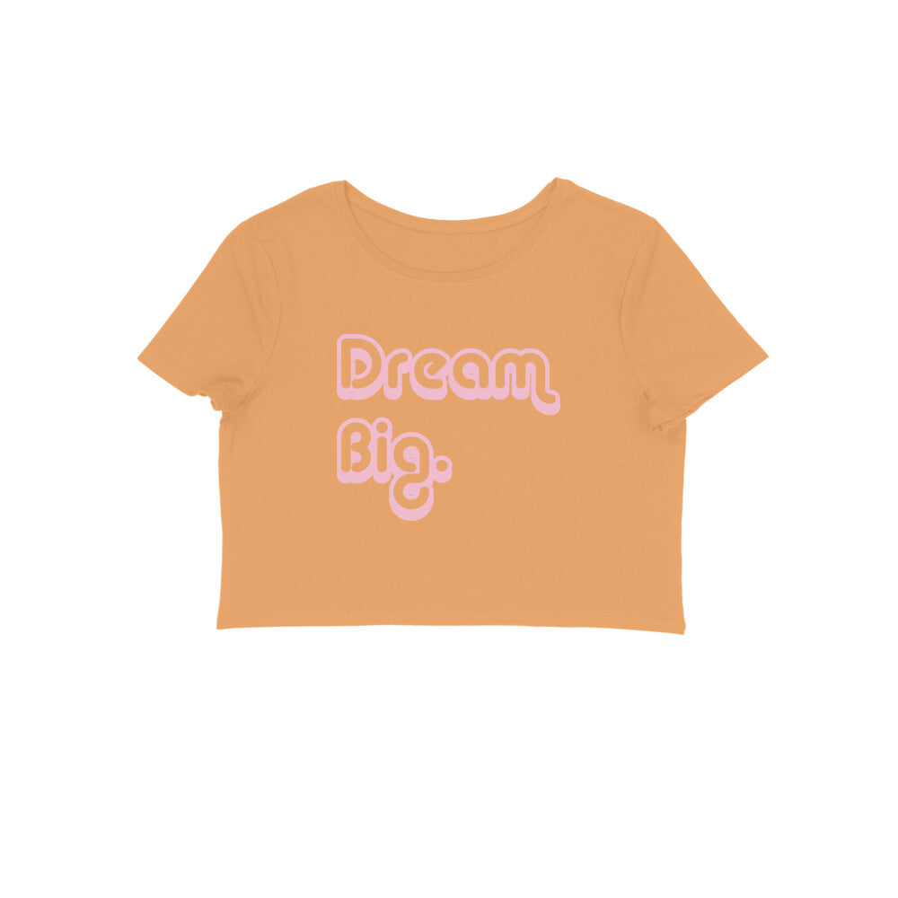 WOMEN'S CROP TOPS β Dream Big puraidoprints