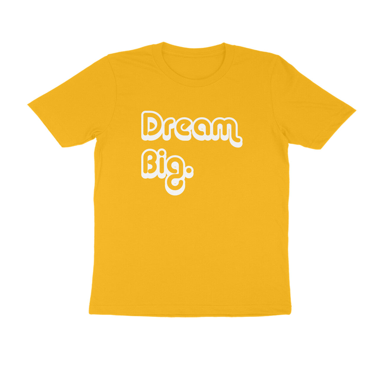 Half-Sleeve Round Neck T-Shirt β Dream Big 1