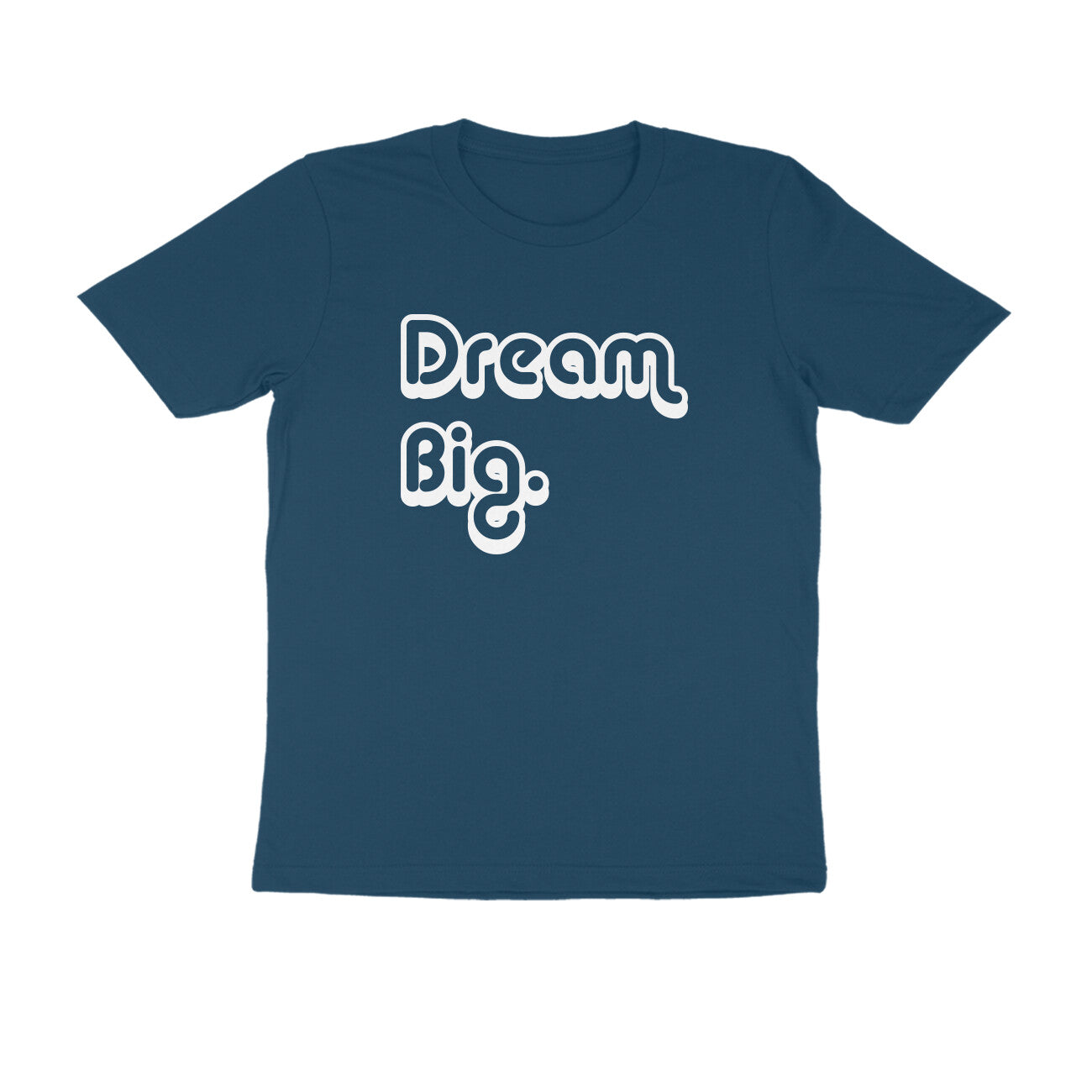 Half-Sleeve Round Neck T-Shirt β Dream Big 1
