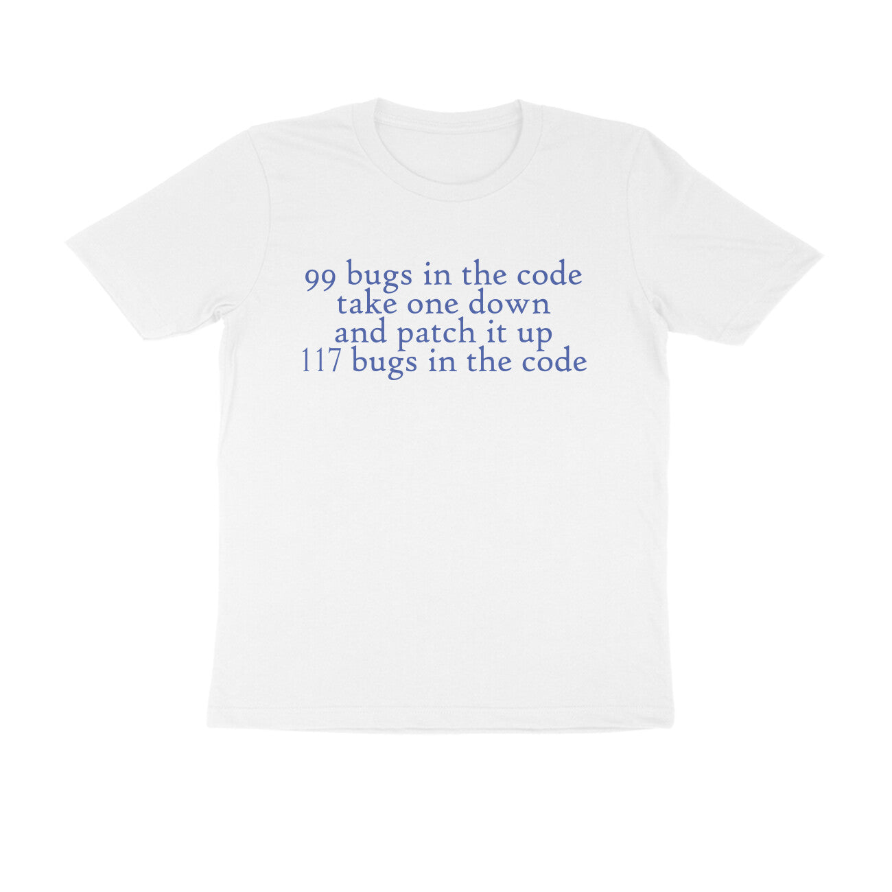 Half Sleeve Round Neck T-Shirt – 99 bugs in code 4 puraidoprints