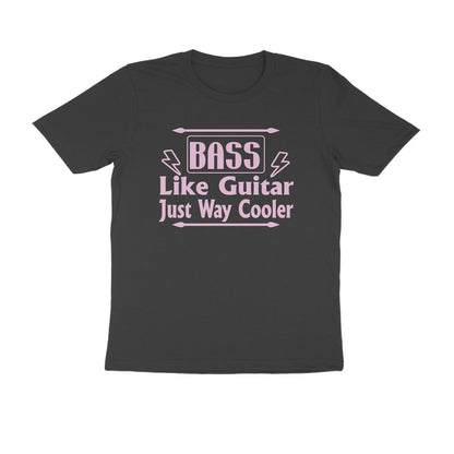 Half Sleeve Round Neck T-Shirt – Bass - like guitar just way cooler puraidoprints