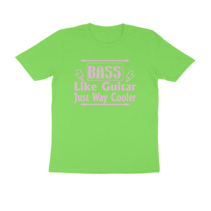 Half Sleeve Round Neck T-Shirt – Bass - like guitar just way cooler puraidoprints