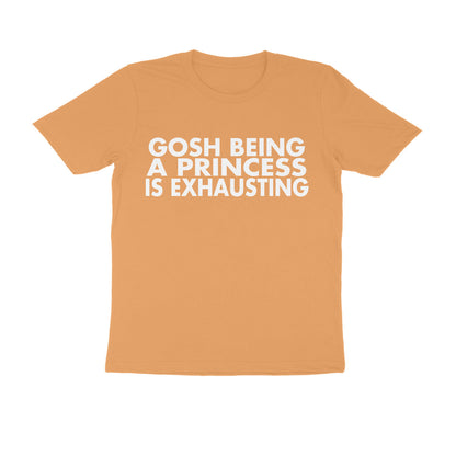 Half Sleeve Round Neck T-Shirt – Being a Princess is exhausting 2 puraidoprints