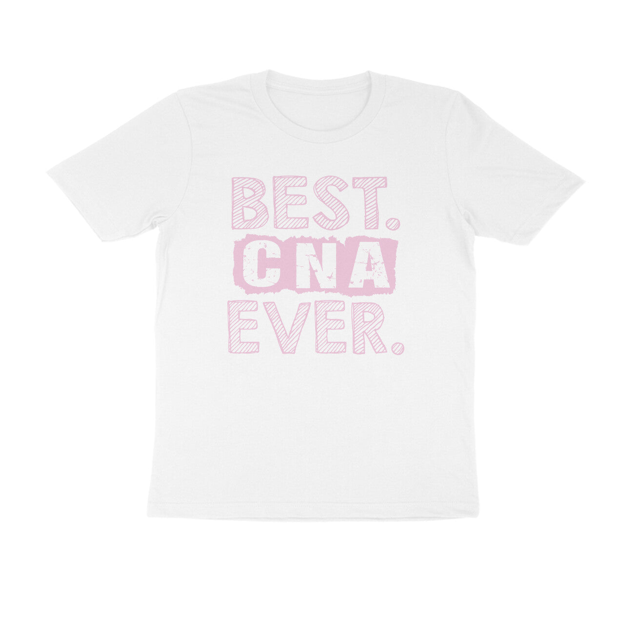 Half Sleeve Round Neck T-Shirt – Best CNA Ever 3 puraidoprints