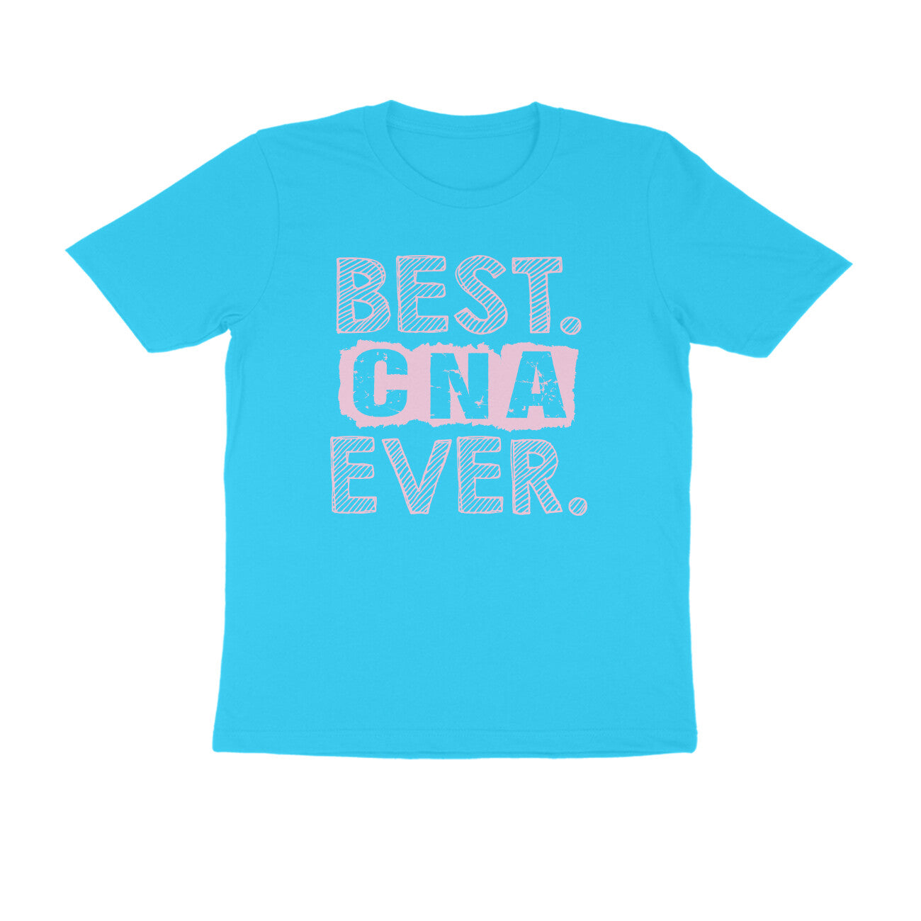 Half Sleeve Round Neck T-Shirt – Best CNA Ever 3 puraidoprints