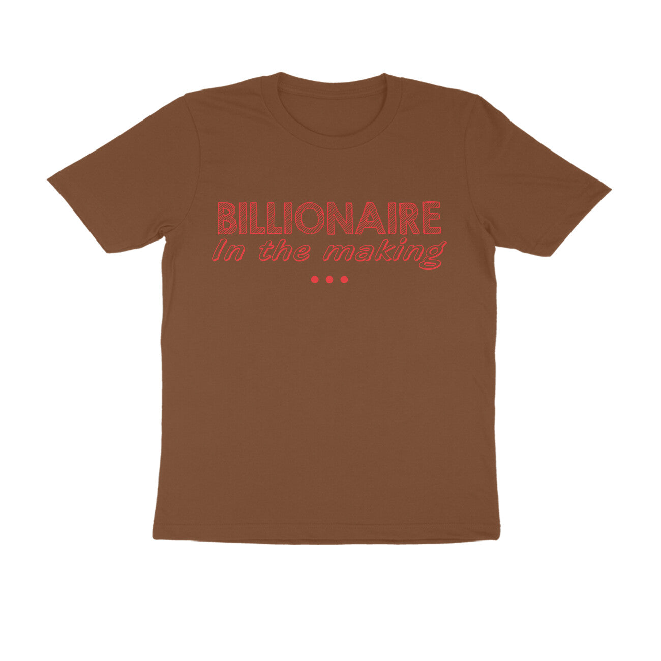 Half Sleeve Round Neck T-Shirt – Billionaire in the making 2 puraidoprints