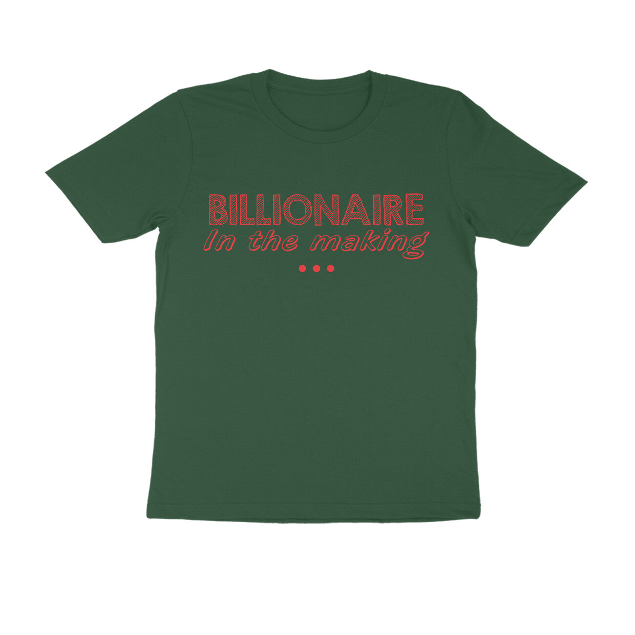 Half Sleeve Round Neck T-Shirt – Billionaire in the making 2 puraidoprints