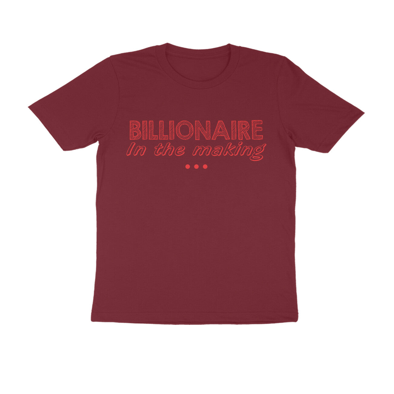 Half Sleeve Round Neck T-Shirt – Billionaire in the making 2 puraidoprints