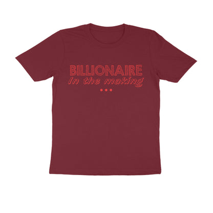Half Sleeve Round Neck T-Shirt – Billionaire in the making 2 puraidoprints