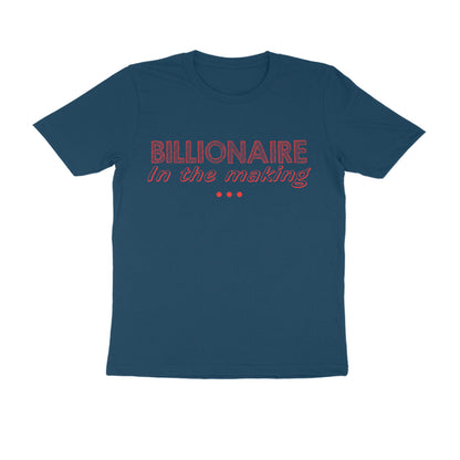 Half Sleeve Round Neck T-Shirt – Billionaire in the making 2 puraidoprints