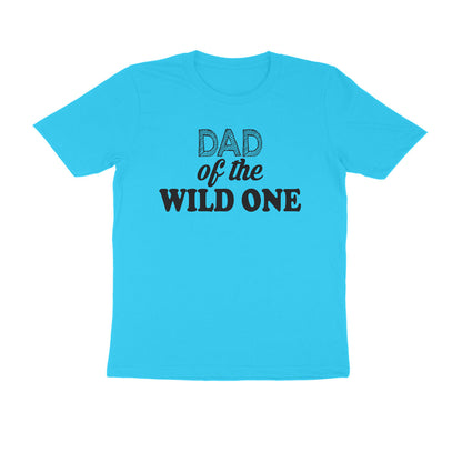 Half Sleeve Round Neck T-Shirt – Dad of the wild one puraidoprints