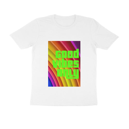 Half Sleeve Round Neck T-Shirt - Good vibes only puraidoprints