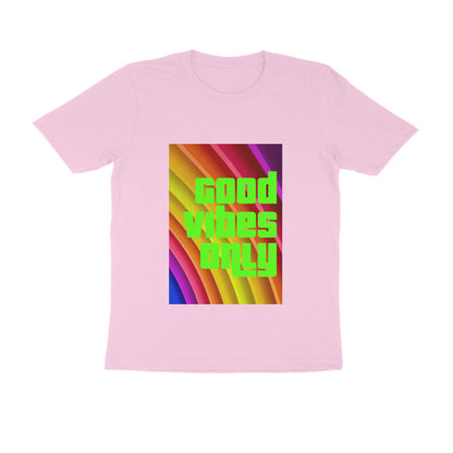 Half Sleeve Round Neck T-Shirt - Good vibes only puraidoprints