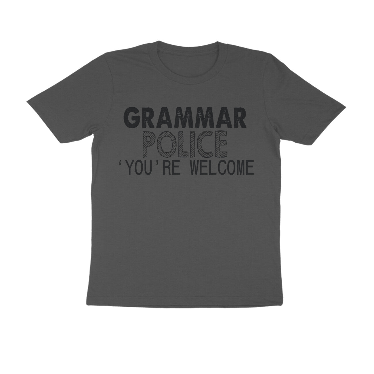 Half Sleeve Round Neck T-Shirt – Grammar Police you’re Welcome 2 puraidoprints
