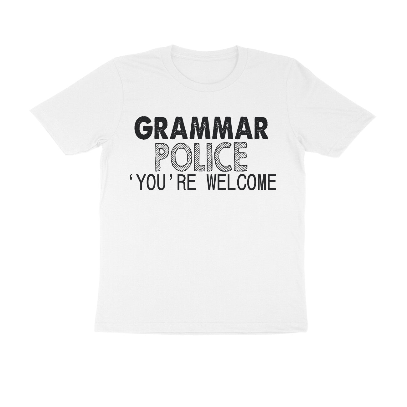 Half Sleeve Round Neck T-Shirt – Grammar Police you’re Welcome 2 puraidoprints