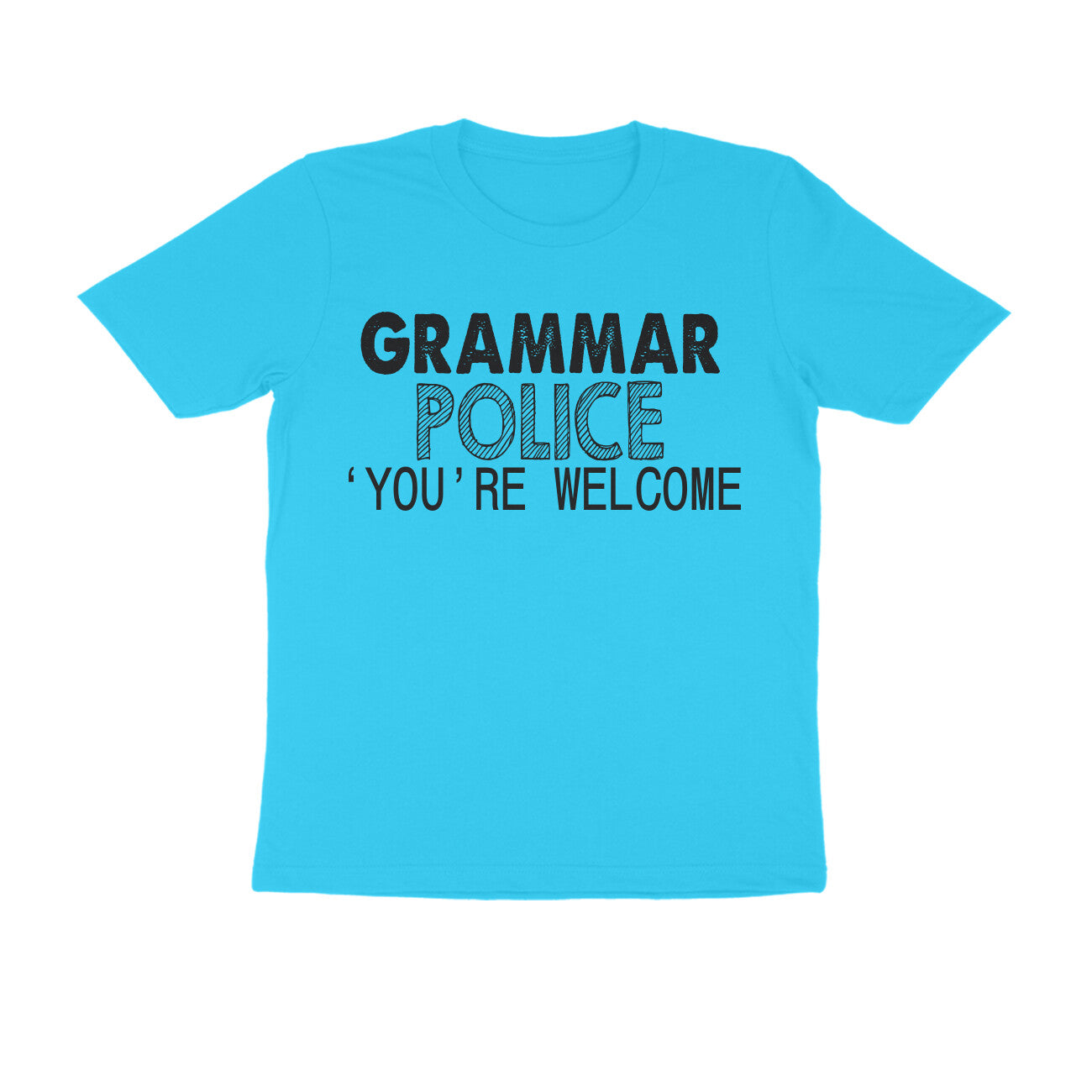 Half Sleeve Round Neck T-Shirt – Grammar Police you’re Welcome 2 puraidoprints