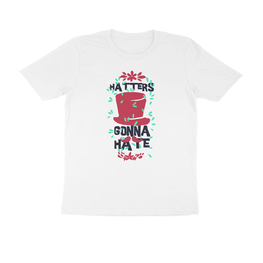 Half Sleeve Round Neck T-Shirt – Hatters gonna Hate 1 puraidoprints