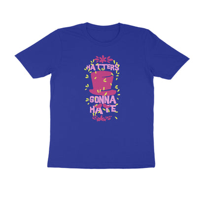 Half Sleeve Round Neck T-Shirt – Hatters gonna Hate 2 puraidoprints