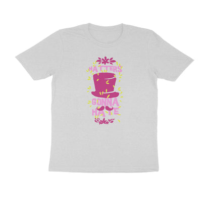 Half Sleeve Round Neck T-Shirt – Hatters gonna Hate 2 puraidoprints