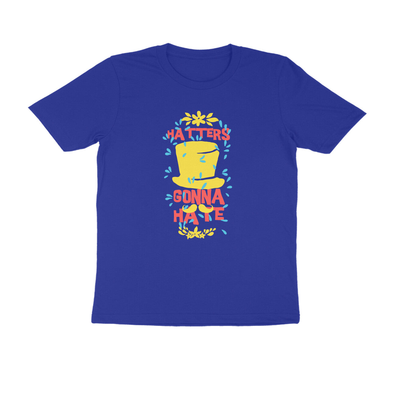 Half Sleeve Round Neck T-Shirt – Hatters gonna Hate 3 puraidoprints