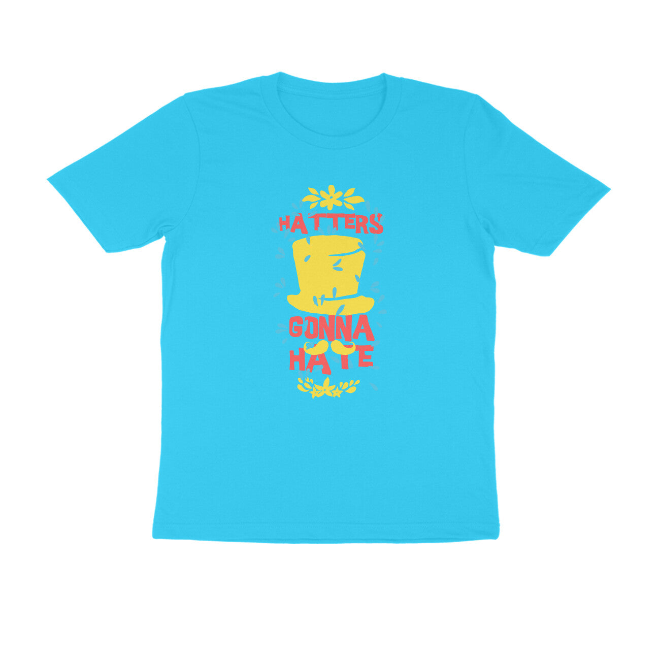 Half Sleeve Round Neck T-Shirt – Hatters gonna Hate 3 puraidoprints