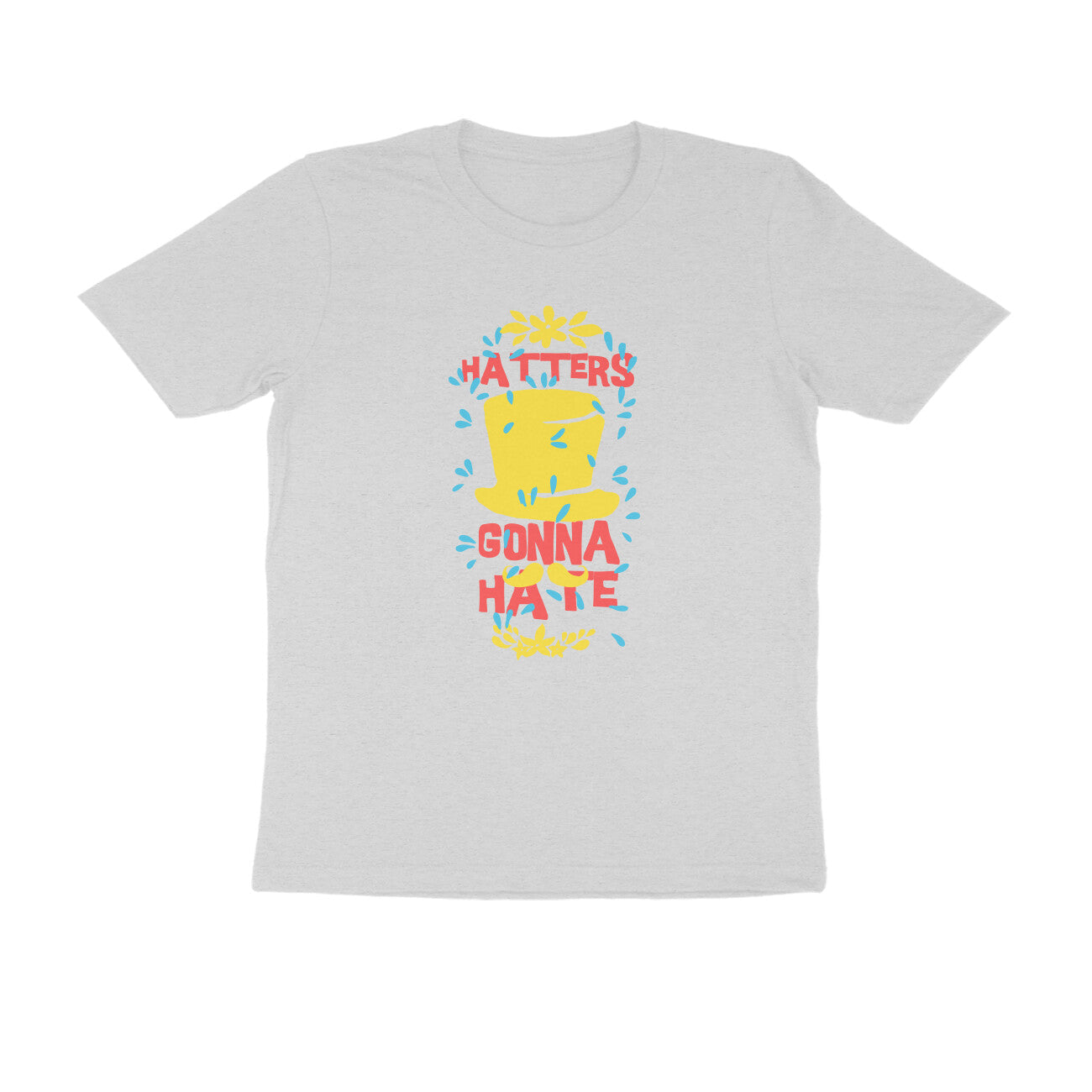 Half Sleeve Round Neck T-Shirt – Hatters gonna Hate 3 puraidoprints