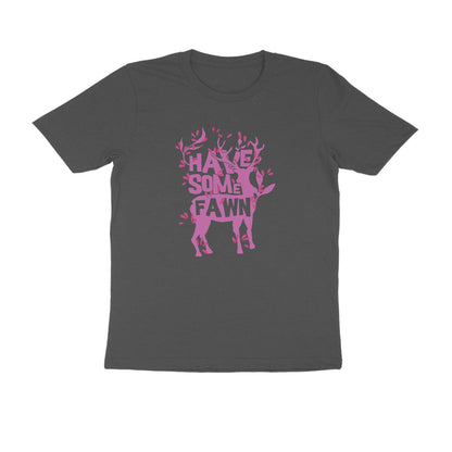 Half Sleeve Round Neck T-Shirt – Have some Fawn 1 puraidoprints