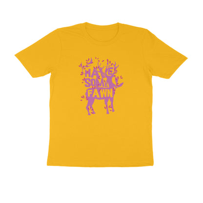 Half Sleeve Round Neck T-Shirt – Have some Fawn 1 puraidoprints