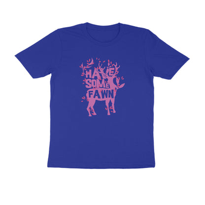 Half Sleeve Round Neck T-Shirt – Have some Fawn 1 puraidoprints