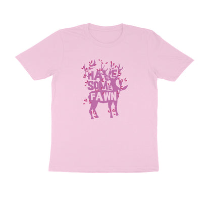 Half Sleeve Round Neck T-Shirt – Have some Fawn 1 puraidoprints