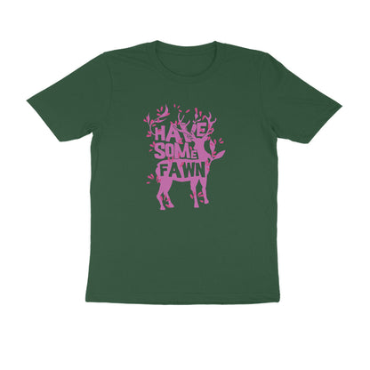 Half Sleeve Round Neck T-Shirt – Have some Fawn 1 puraidoprints
