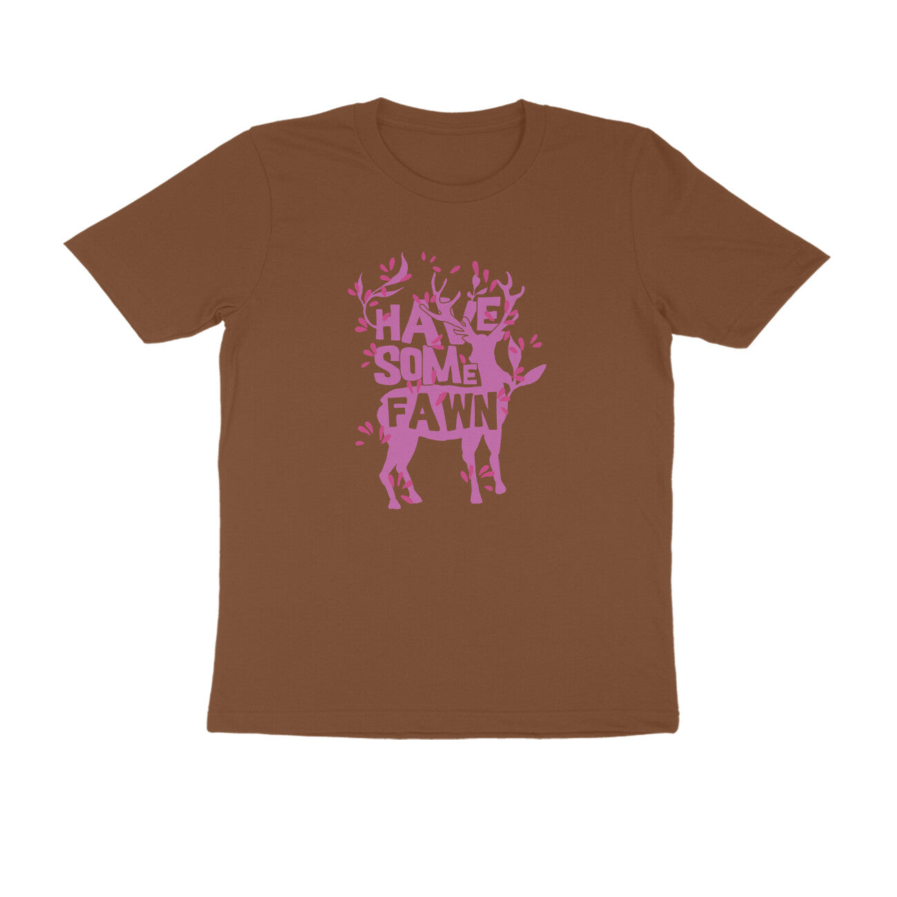 Half Sleeve Round Neck T-Shirt – Have some Fawn 1 puraidoprints