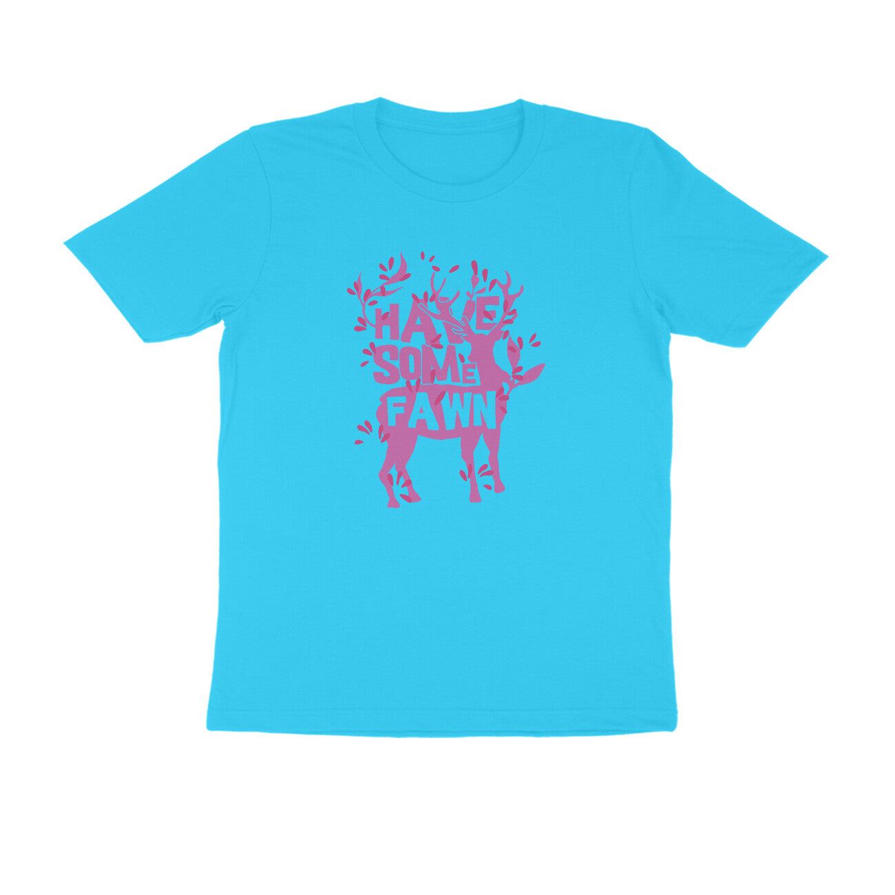 Half Sleeve Round Neck T-Shirt – Have some Fawn 1 puraidoprints