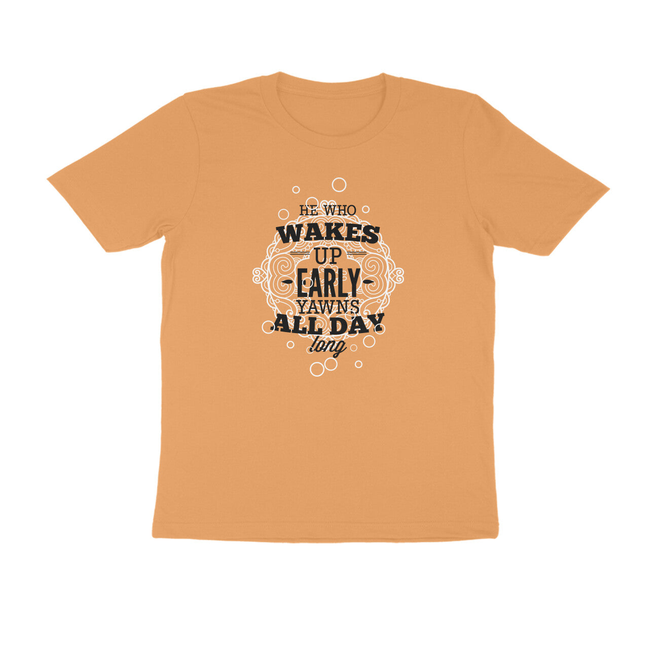 Half Sleeve Round Neck T-Shirt – He who wakes up early yawns all day 2 puraidoprints